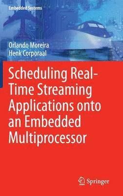 bokomslag Scheduling Real-Time Streaming Applications onto an Embedded Multiprocessor