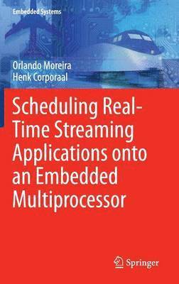 bokomslag Scheduling Real-Time Streaming Applications onto an Embedded Multiprocessor