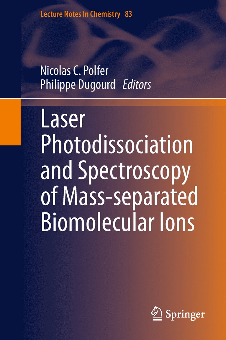 Nicolas C. Polfer, Philippe Dugourd - Laser Photodissociation and Spectroscopy of Mass-separated Biomolecular Ions, Inbunden