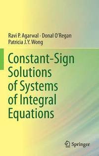 bokomslag Constant-Sign Solutions of Systems of Integral Equations