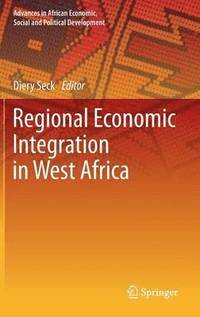 bokomslag Regional Economic Integration in West Africa