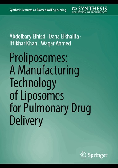 Abdelbary Elhissi, Dana Elkhalifa, Iftikhar Khan, Waqar Ahmed - Proliposomes: A Manufacturing Technology of Liposomes for Pulmonary Drug Delivery, Häftad