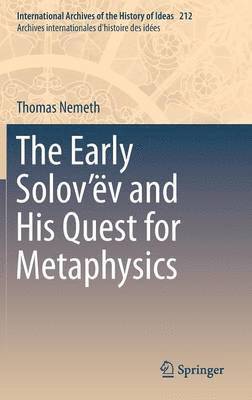 The Early Solovv and His Quest for Metaphysics 1