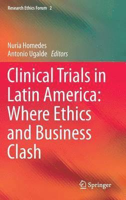 bokomslag Clinical Trials in Latin America: Where Ethics and Business Clash