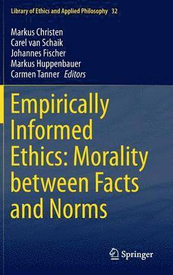 Empirically Informed Ethics: Morality between Facts and Norms 1