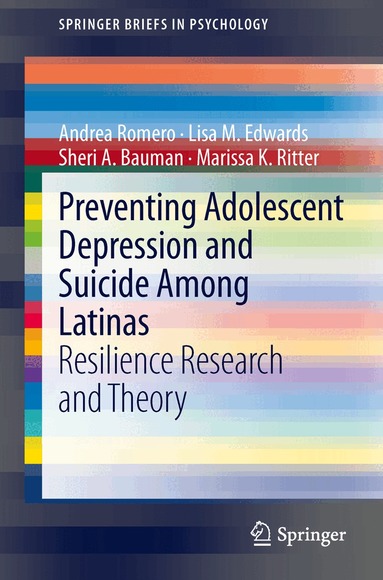 Andrea J. Romero, Lisa M. Edwards, Sheri Bauman, Marissa K. Ritter - Preventing Adolescent Depression and Suicide Among Latinas, Häftad