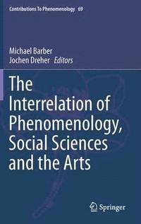 bokomslag The Interrelation of Phenomenology, Social Sciences and the Arts