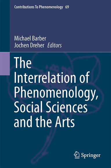 Michael Barber, Jochen Dreher - Interrelation of Phenomenology, Social Sciences and the Arts, Inbunden