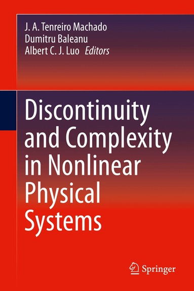 J. A. Tenreiro Machado, Dumitru Baleanu, Albert C J Luo - Discontinuity and Complexity in Nonlinear Physical Systems, Inbunden