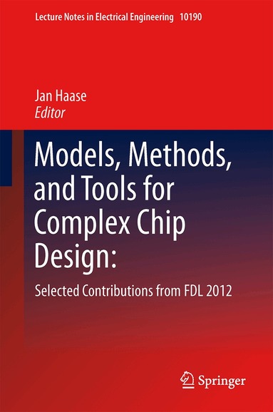Jan Haase - Models, Methods, and Tools for Complex Chip Design, Inbunden
