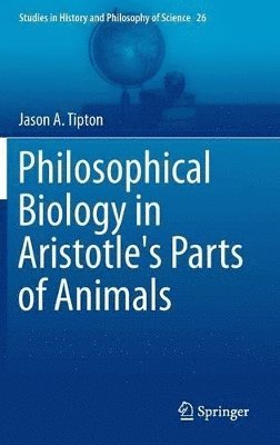 Philosophical Biology in Aristotle's Parts of Animals 1