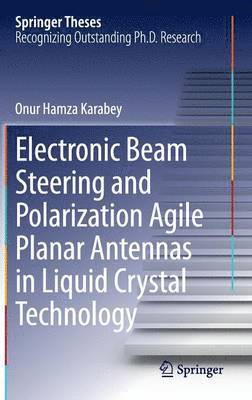 bokomslag Electronic Beam Steering and Polarization Agile Planar Antennas in Liquid Crystal Technology