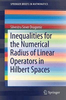 bokomslag Inequalities for the Numerical Radius of Linear Operators in Hilbert Spaces
