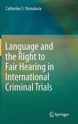 bokomslag Language and the Right to Fair Hearing in International Criminal Trials