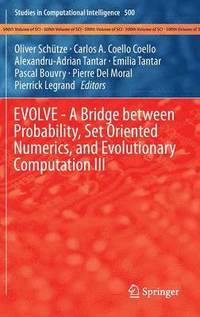 bokomslag EVOLVE - A Bridge between Probability, Set Oriented Numerics, and Evolutionary Computation III