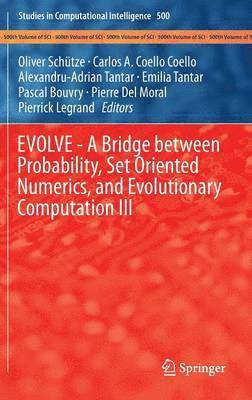 bokomslag EVOLVE - A Bridge between Probability, Set Oriented Numerics, and Evolutionary Computation III