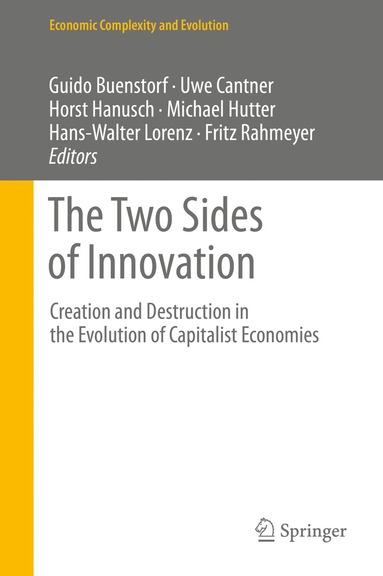 Guido Buenstorf, Uwe Cantner, Horst Hanusch, Michael Hutter, Hans-Walter Lorenz, Fritz Rahmeyer - Two Sides of Innovation, Inbunden