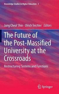bokomslag The Future of the Post-Massified University at the Crossroads