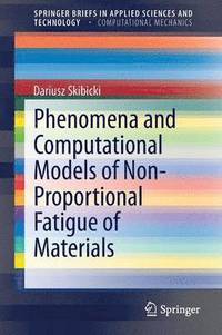 bokomslag Phenomena and Computational Models of Non-Proportional Fatigue of Materials