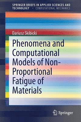 bokomslag Phenomena and Computational Models of Non-Proportional Fatigue of Materials