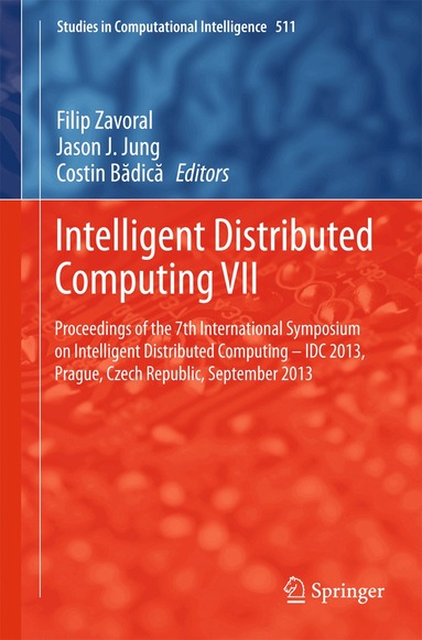 Filip Zavoral, Jason J. Jung, Costin Badica - Intelligent Distributed Computing VII, Inbunden