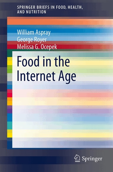 William Aspray, George Royer, Melissa G. Ocepek - Food in the Internet Age, Häftad