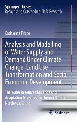 bokomslag Analysis and Modelling of Water Supply and Demand Under Climate Change, Land Use Transformation and Socio-Economic Development