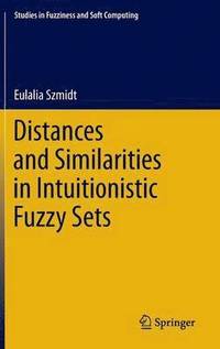 bokomslag Distances and Similarities in Intuitionistic Fuzzy Sets