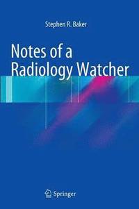 bokomslag Notes of a Radiology Watcher