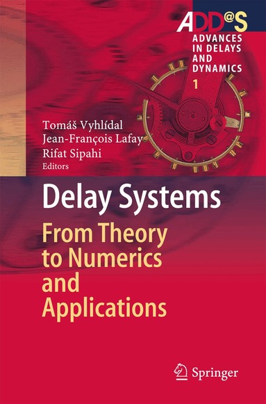 Tomáš Vyhlídal, Jean-François Lafay, Rifat Sipahi - Delay Systems, Inbunden