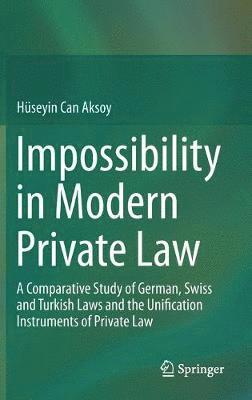 Hüseyin Can Aksoy - Impossibility in Modern Private Law, Inbunden