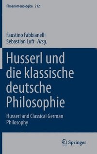 bokomslag Husserl und die klassische deutsche Philosophie