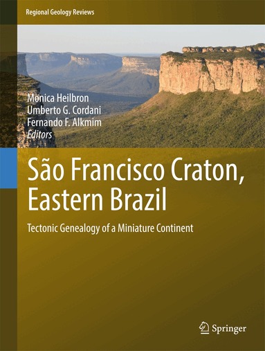 Monica Heilbron, Umberto G. Cordani, Fernando F. Alkmim - São Francisco Craton, Eastern Brazil, Inbunden