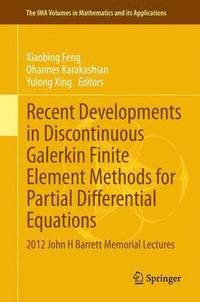 bokomslag Recent Developments in Discontinuous Galerkin Finite Element Methods for Partial Differential Equations