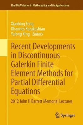 bokomslag Recent Developments in Discontinuous Galerkin Finite Element Methods for Partial Differential Equations