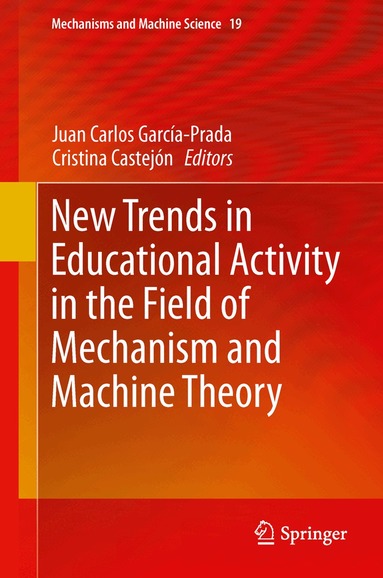 Juan Carlos García-Prada, Cristina Castejón - New Trends in Educational Activity in the Field of Mechanism and Machine Theory, Inbunden