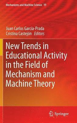 Juan Carlos García-Prada, Cristina Castejón - New Trends in Educational Activity in the Field of Mechanism and Machine Theory, Inbunden