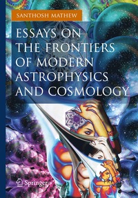 bokomslag Essays on the Frontiers of Modern Astrophysics and Cosmology