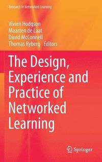 bokomslag The Design, Experience and Practice of Networked Learning
