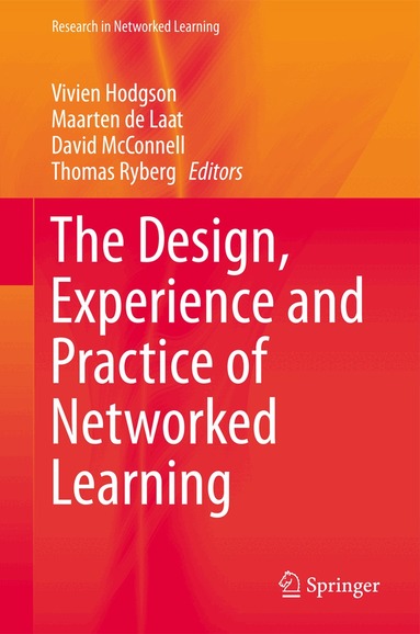 Vivien Hodgson, Maarten de Laat, David McConnell, Thomas Ryberg - Design, Experience and Practice of Networked Learning, Inbunden