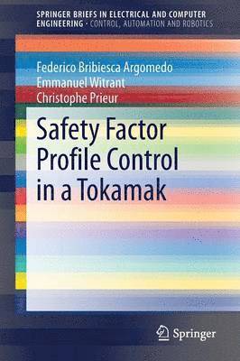 Federico Bribiesca Argomedo, Emmanuel Witrant, Christophe Prieur - Safety Factor Profile Control in a Tokamak, Häftad