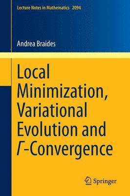 bokomslag Local Minimization, Variational Evolution and -Convergence