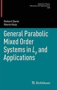 bokomslag General Parabolic Mixed Order Systems in Lp and Applications