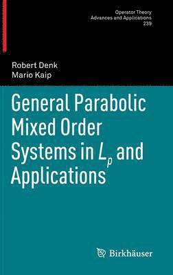General Parabolic Mixed Order Systems in Lp and Applications 1