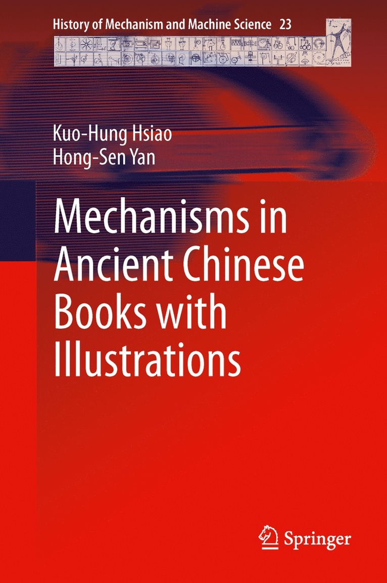 Kuo-Hung Hsiao, Hong-Sen Yan - Mechanisms in Ancient Chinese Books with Illustrations, Inbunden
