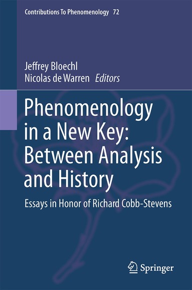 Jeffrey Bloechl, Nicolas de Warren - Phenomenology in a New Key: Between Analysis and History, Inbunden