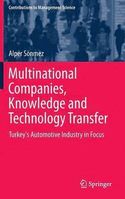Alper Sönmez - Multinational Companies, Knowledge and Technology Transfer, Inbunden