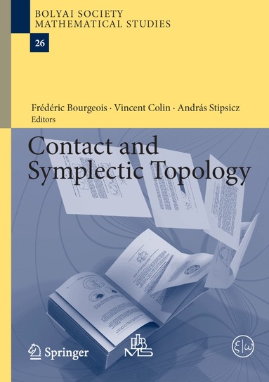 Frédéric Bourgeois, Vincent Colin, András Stipsicz - Contact and Symplectic Topology, Inbunden