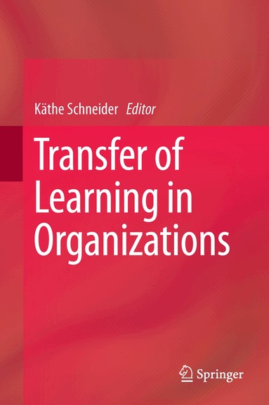 Käthe Schneider - Transfer of Learning in Organizations, Inbunden