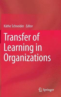 Käthe Schneider - Transfer of Learning in Organizations, Inbunden. Tillgänglighet: Lägg i varukorg